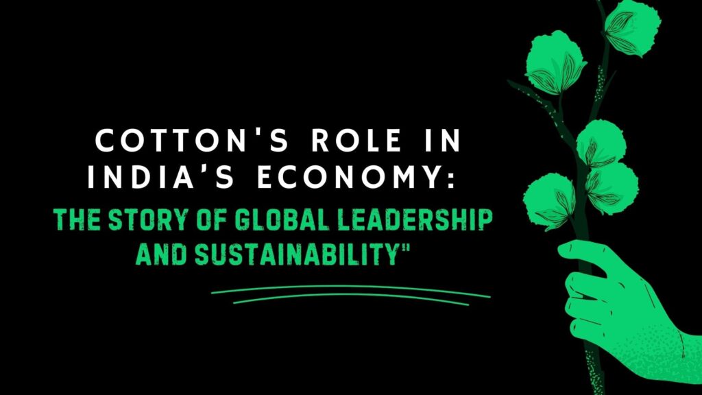 An overview of the cotton plant's significant impact on India's economy, highlighting its historical importance, sustainability practices, and global leadership in textile production.