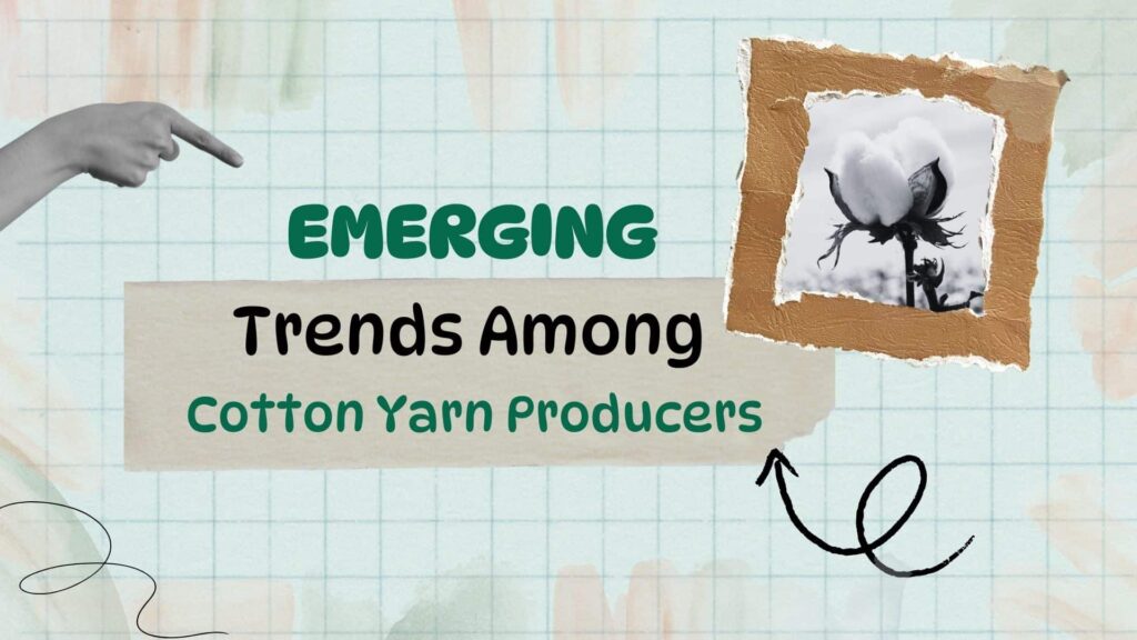 Yarn clothing representing the emerging trends among cotton yarn producers in West India, highlighting challenges and opportunities in the industry.